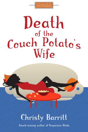 [Suburban Sleuth Mystery 01] • Death of the Couch Potato's Wife · Cozy Christian Mysteries (Women Sleuth, Female Detective Suspense)